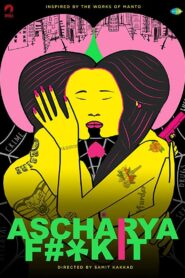 Ascharya Fuck It 2018 on netflix