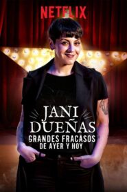 Jani Dueñas: Grandes fracasos de ayer y hoy 2018 on netflix