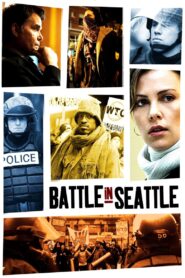 Battle in Seattle 2007 on netflix