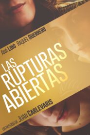 Las rupturas abiertas 2018 on netflix
