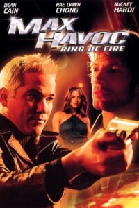 Max Havoc: Ring of Fire 2006 on netflix