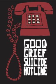 Good Grief Suicide Hotline 2015 on netflix