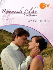Rosamunde Pilcher: Lass es Liebe sein 2009 on netflix