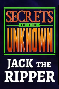 Secrets of the Unknown: Jack the Ripper 1987 on netflix