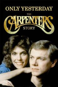 Only Yesterday: The Carpenters Story 2007 on netflix