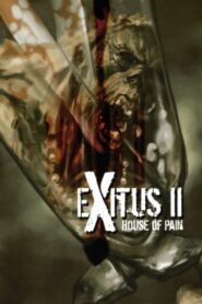 Exitus II – House of Pain 2008 on netflix