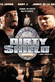 Dirty Shield 2005 on netflix