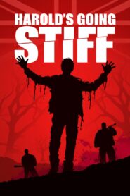 Harold’s Going Stiff 2011 on netflix