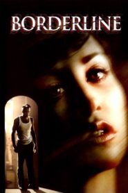 Borderline 2002 on netflix