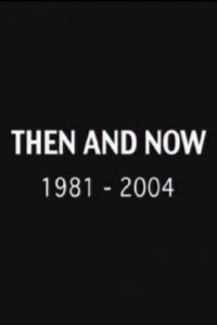 Then and Now: 1981-2004 2004 on netflix
