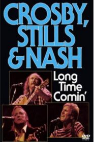 Crosby, Stills & Nash – Long Time Comin’ 1990 on netflix