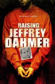Raising Jeffrey Dahmer 2006 on netflix