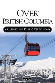 Over Beautiful British Columbia: An Aerial Adventure 2002 on netflix