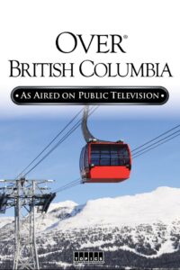 Over Beautiful British Columbia: An Aerial Adventure 2002 on netflix