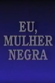 Eu, Mulher Negra 1994 on netflix