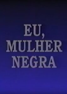 Eu, Mulher Negra 1994 on netflix