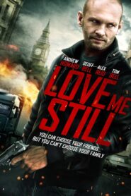 Love Me Still 2008 on netflix