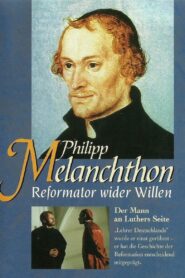 Philipp Melanchthon – Reformator wider Willen 1997 on netflix