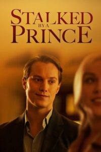 Stalked by a Prince 2022 on netflix