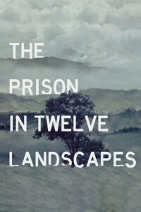 The Prison in Twelve Landscapes 2016 on netflix