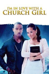 I’m in Love with a Church Girl 2013 on netflix