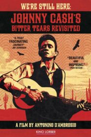 We’re Still Here: Johnny Cash’s Bitter Tears Revisited 2015 on netflix