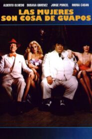 Las mujeres son cosa de guapos 1981 on netflix