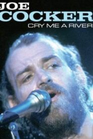 Joe Cocker – Cry Me a River 2008 on netflix