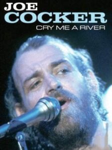Joe Cocker – Cry Me a River 2008 on netflix