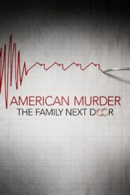 American Murder: The Family Next Door 2020 on netflix