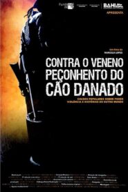Contra o Veneno Peçonhento do Cão Danado 2017 on netflix