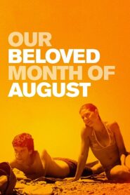 Our Beloved Month of August 2008 on netflix