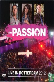 The Passion 2012: Live in Rotterdam 2012 on netflix