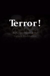 Terror! Robespierre and the French Revolution 2009 on netflix