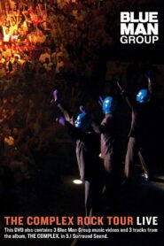 Blue Man Group: The Complex Rock Tour Live 2003 on netflix