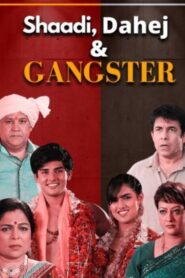 Shaadi, Dahej and Gangster 2021 on netflix