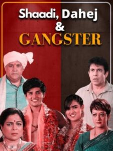 Shaadi, Dahej and Gangster 2021 on netflix