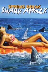 Spring Break Shark Attack 2005 on netflix