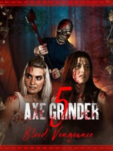 Axegrinder 5: Blood Vengeance 2022 on netflix