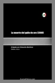 La Muerte del Gallo de Oro 2008 on netflix