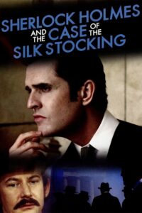 Sherlock Holmes and the Case of the Silk Stocking 2004 on netflix