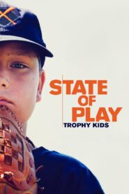 State of Play: Trophy Kids 2013 on netflix