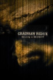 Chainsaw Redux: Making a Massacre 2004 on netflix