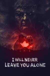 I Will Never Leave You Alone 2024 on netflix