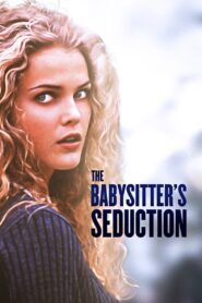 The Babysitter’s Seduction 1996 on netflix