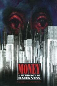 Money, a Mythology of Darkness 1998 on netflix