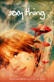 Sexy Thing 2006 on netflix