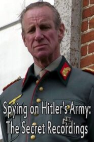 Spying on Hitler’s Army: The Secret Recordings 2013 on netflix