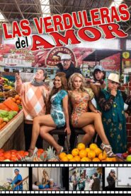 Las verduleras del amor 2014 on netflix