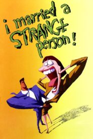 I Married a Strange Person! 1998 on netflix